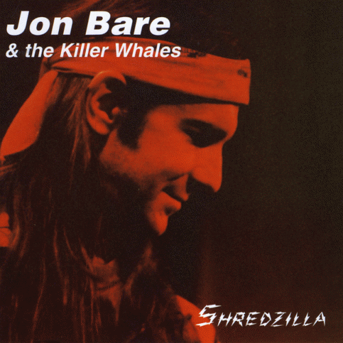 Jon Bare and the Killer Whales : Shredzilla